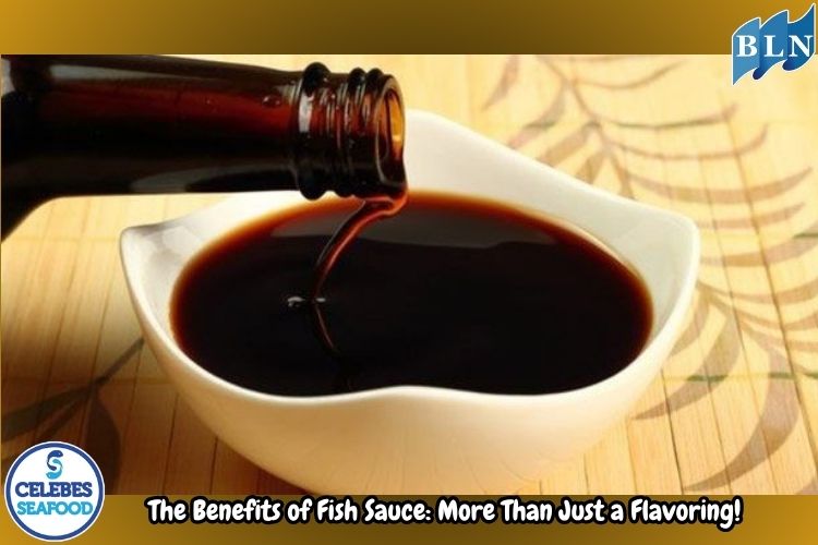The Benefits of Fish Sauce: More Than Just a Flavoring